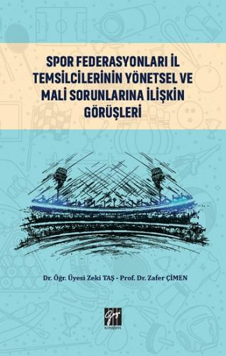 Spor Federasyonları İl Temsilcilerinin Yönetsel ve Mali Sorunlarına İl