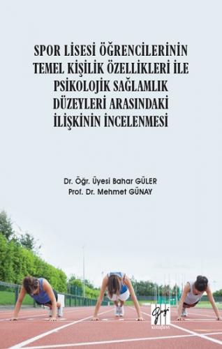 Spor Lisesi Öğrencilerinin Temel Kişilik Özellikleri ile Psikolojik Sa