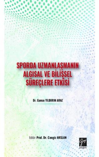 Sporda Uzmanlaşmanın Algısal ve Bilişsel Süreçlere Etkisi