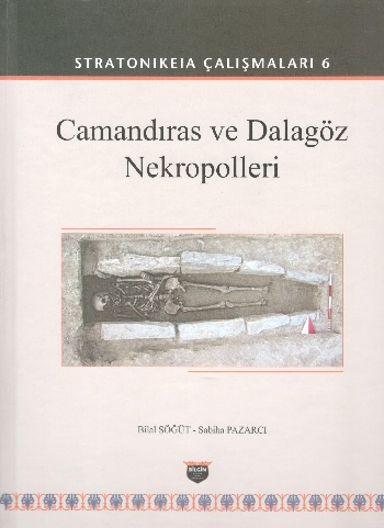 Stratonikeia Çalışmaları 6 - Camandıras ve Dalagöz Nekropolleri