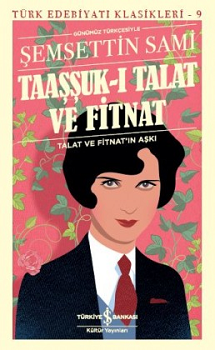 Taaşşuk-ı Talat ve Fitnat (Günümüz Türkçesi)