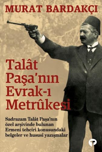 Talât Paşa'nın Evrak-ı Metrûkesi