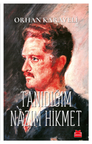 Tanıdığım Nazım Hikmet