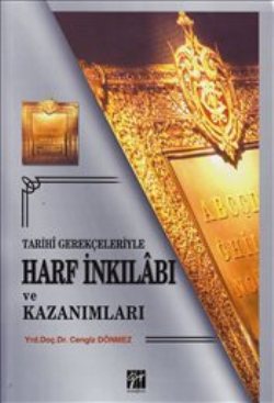 Tarihi Gerekçeleriyle Harf İnkılabı ve Kazanımları