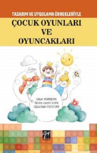 Tasarım Uygulama Örnekleriyle Çocuk Oyunları ve Oyuncakları