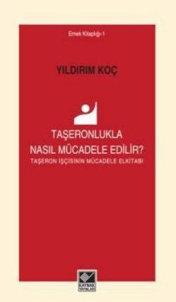 Taşeronlukla Nasıl Mücadele Edilir?