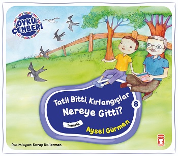 Tatil Bitti Kırlangıçlar Nereye Gitti - Öykü Çemberi 8