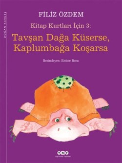 Tavşan Dağa Küserse, Kaplumbağa Koşarsa