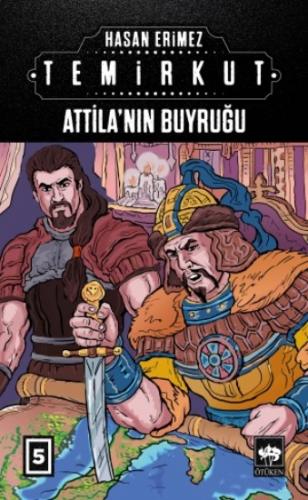 Temirkut 5 - Atilla'nın Buyruğu (Ciltli)