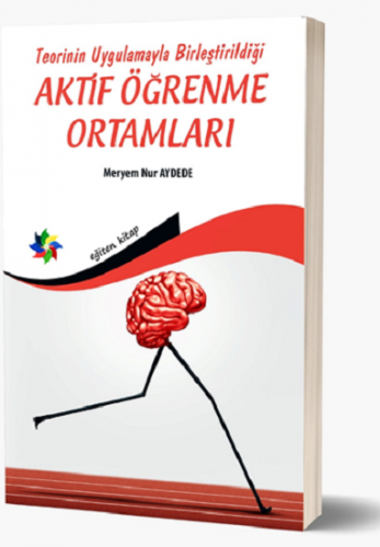 Teorinin Uygulamayla Birleştirildiği Aktif Öğrenme Ortamlari