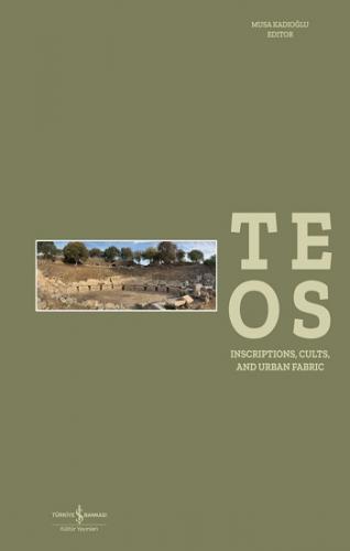 Teos - Inscriptions, Cults And Urban Fabric (Ciltli)