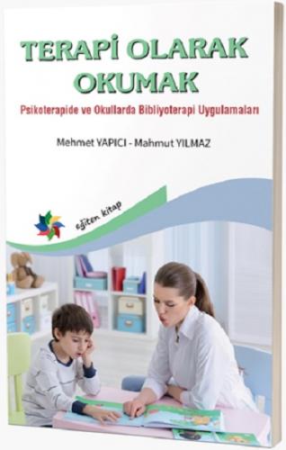 Terapi Olarak Okumak Psikoterapide Ve Okullarda Bibliyoterapi Uygulama