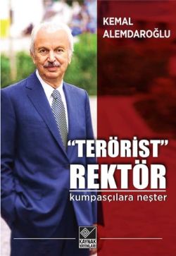 “Terörist” Rektör : Kumpasçılara Neşter