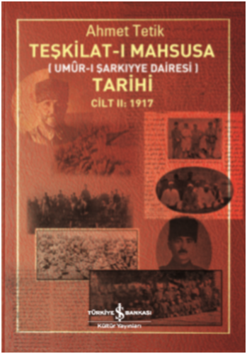 Teşkilat-ı Mahsusa Tarihi Cilt II : 1917 (Umur-ı Şarkiyye Dairesi)