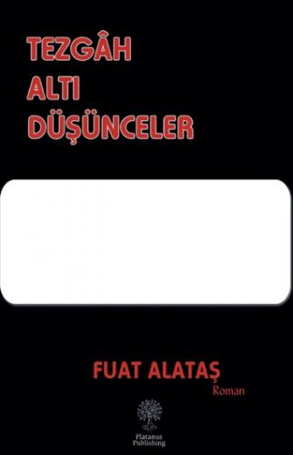 Tezgâh Altı Düşünceler