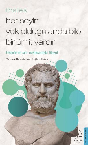 Thales / Her Şeyin Yok Olduğu Anda Bile Bir Ümit Vardır