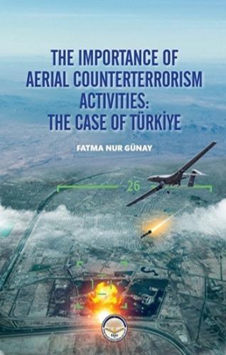 The Importance Of Aerial Counterterrorism Aktivities: The Case Of Türk