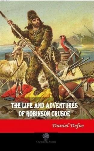 The Life and Adventures of Robinson Crusoe