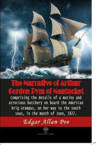 The Narrative of Arthur Gordon Pym of Nantucket