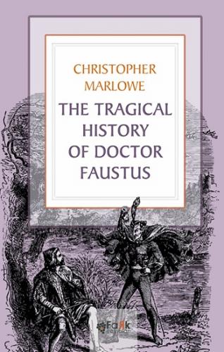 The Tragıcal Hıstory Of Doctor Faustus