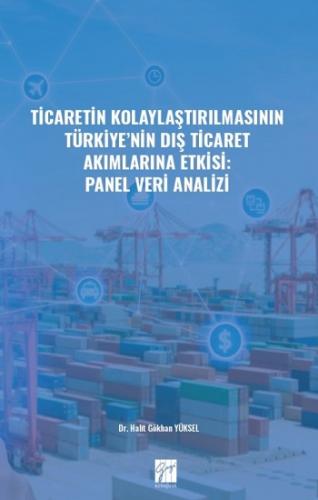 Ticaretin Kolaylaştırılmasının Türkiye'nin Dış Ticaret Akımlarına Etki