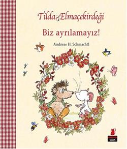 Tilda Elmaçekirdeği - Biz Ayrılamayız!