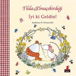 Tilda Elmaçekirdeği - İyi ki Geldin!