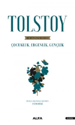 Tolstoy - Bütün Eserleri 1 Çocukluk,Ergenlik,Gençlik