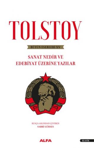 Tolstoy Bütün Eserleri 15- Sanat Nedir ve Edebiyat Üzerine Yazıları