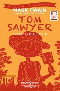 Tom Sawyer (Kısaltılmış Metin) 100 Temel Eser