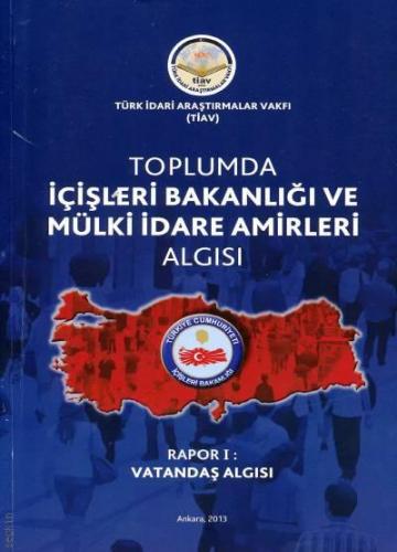 Toplumda İçişleri Bakanlığı Ve Mülki İdare Amirleri Algısı - Rapor 1 V