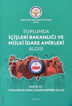 Toplumda İçişleri Bakanlığı Ve Mülki İdare Amirleri Algısı - Rapor 3 T