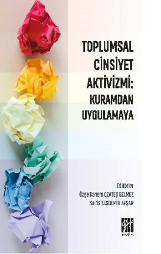 Toplumsal Cinsiyet Aktivizmi : Kuramdan Uygulamaya