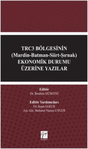 TRC3 Bölgesinin (Mardin-Batman-Siirt-Şırnak) Ekonomik Durumu Üzerine Y