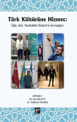 Türk Kültürüne Hizmet - Öğr. Gör. Sadiddin Öztürk'e Armağan