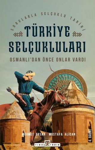 Türkiye Selçukluları - Osmanlı'dan Önce Onlar Vardı