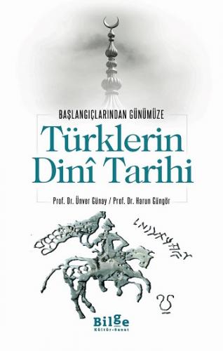 Türklerin Dini Tarihi - Başlangıçlarından Günümüze