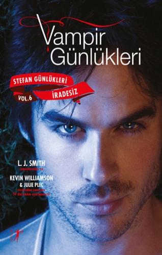 Vampir Günlükleri - Stefan Günlükleri Vol: 6 İradesiz