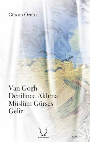 Van Gogh Denilince Aklıma Müslüm Gürses Gelir