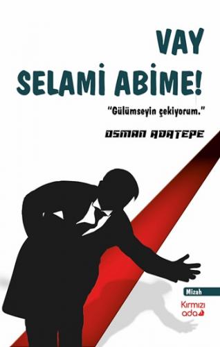 Vay Selami Abime!