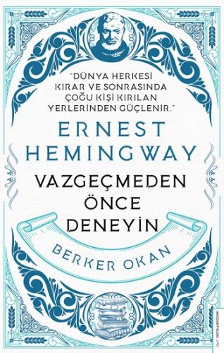 Vazgeçmeden önce Deneyin-Ernest Hemingway