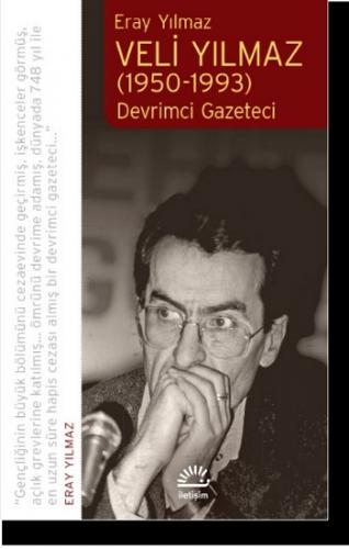 Veli Yılmaz (1950-1993) Devrimci Gazeteci