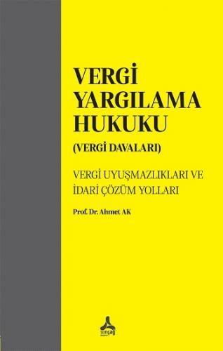 Vergi Yargılama Hukuku (Vergi Davaları) Vergi Uyuşmazlıkları Ve İdari 