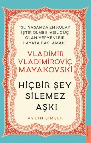 Vladimir Vladimiroviç Mayakovski - Hiçbir Şey Silemez Aşkı