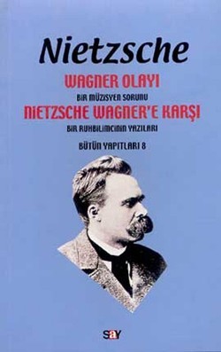 Wagner Olayı - Nietzsche Wagner'e Karşı