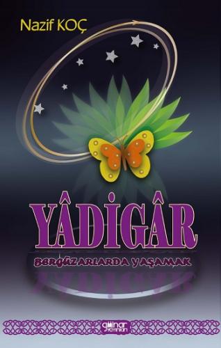 Yadigar Bergüzarlarda Yaşamak