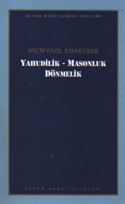 Yahudilik - Masonluk Dönmelik : 102 - Necip Fazıl Bütün Eserleri