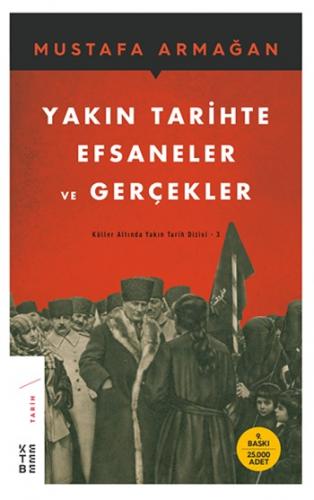 Yakın Tarihte Efsaneler ve Gerçekler