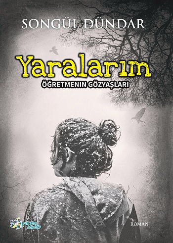 Yaralarım - Öğretmenin Gözyaşları