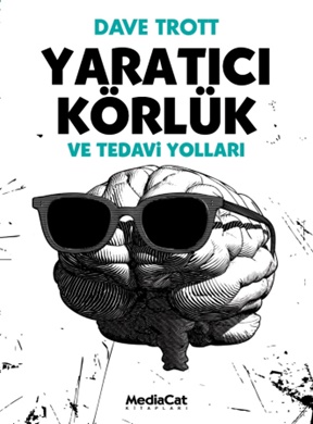 Yaratıcı Körlük ve Tedavi Yolları